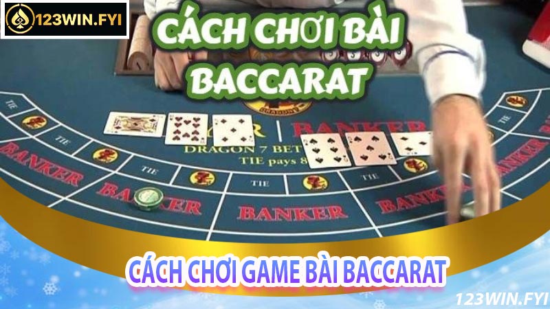 Cách chơi game bài baccarat dễ hiểu