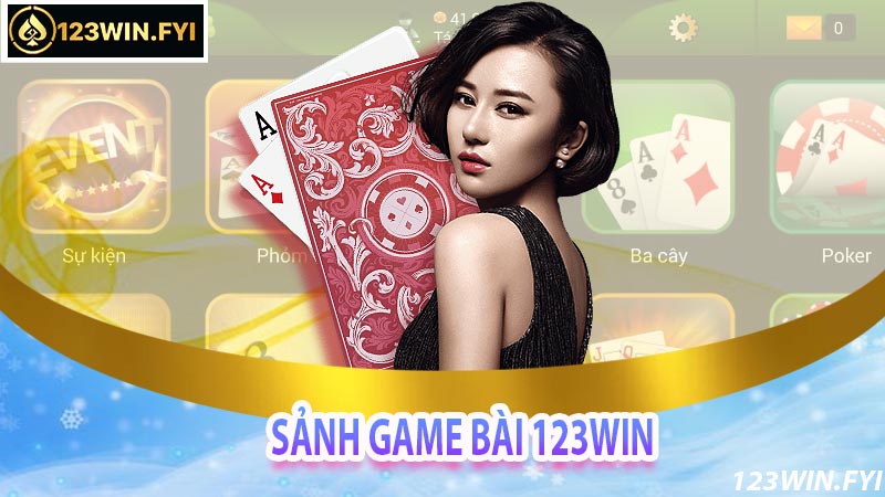 Thông tin tổng quan về sảnh game bài 123WIN