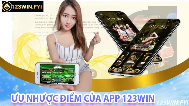 Ưu và nhược điểm của ứng dụng 123win mobi