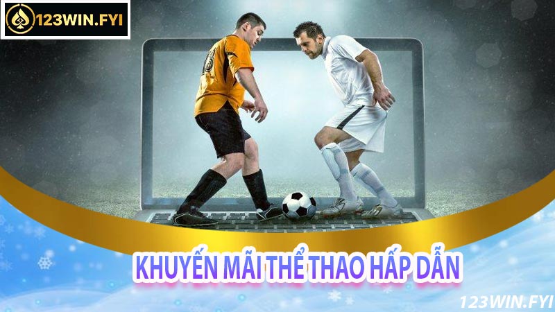 Khuyến mãi hấp dẫn tại thể thao 123Win