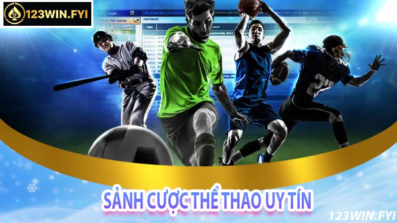 Các sảnh cược thể thao 123Win uy tín