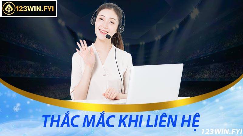 Thắc mắc về việc liên hệ 123win của khách hàng