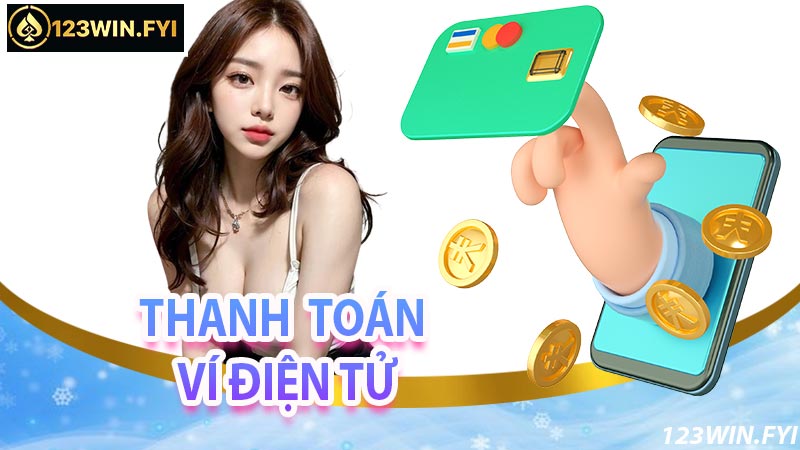 Sử dụng ví điện tử để thannh toán nạp tiền 123win