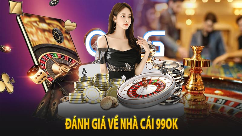 đánh giá về nhà cái 99ok